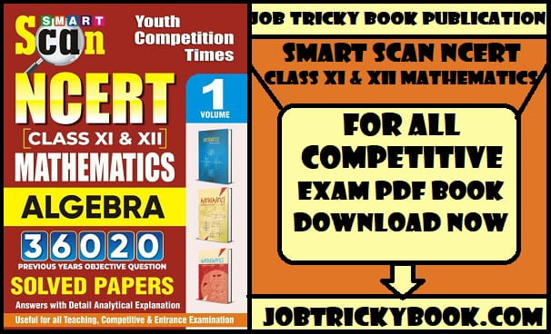 Smart Scan NCERT Class XI & XII Mathematics Algebra Solved Papers Pdf Book